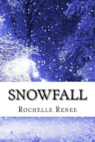 Knjiga Snowfall Rochelle Renee