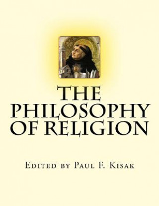 Kniha The Philosophy of Religion Edited by Paul F Kisak