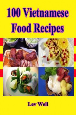 Kniha 100 Vietnamese Food Recipes Lev Well