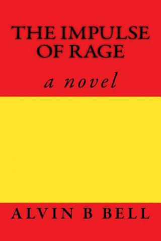 Kniha The Impulse of Rage MR Alvin B Bell