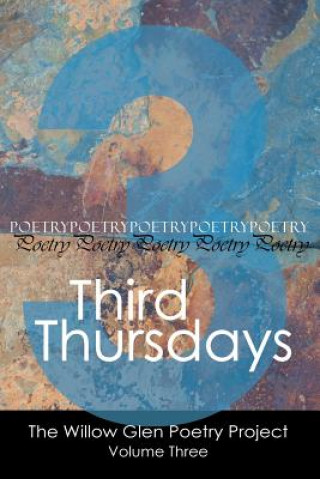 Knjiga Third Thursdays The Willow Glen Poetry Project