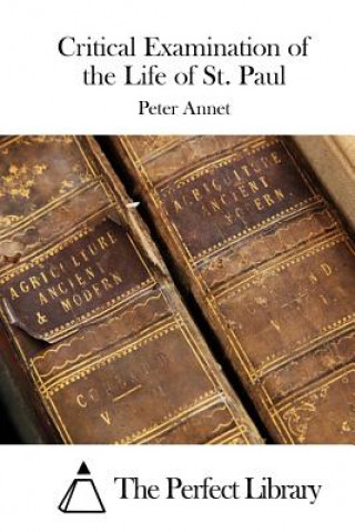 Carte Critical Examination of the Life of St. Paul Peter Annet