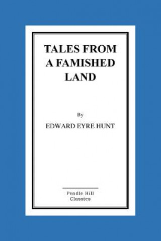 Book Tales From a Famished Land Edward Eyre Hunt