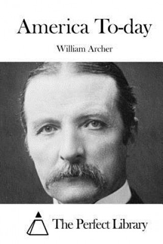 Kniha America To-Day William Archer