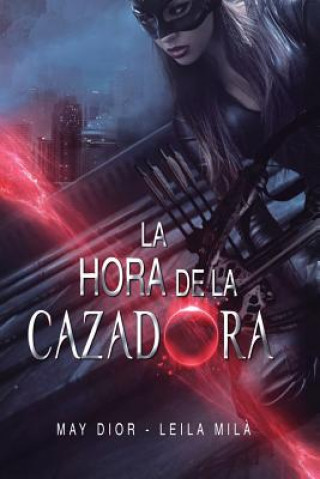 Kniha La hora de la cazadora: Saga Hunters 