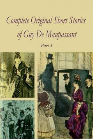 Buch Complete Original Short Stories of Guy De Maupassant Part 3 Guy De Maupassant