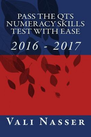 Libro Pass the QTS Numeracy Skills Test with Ease: 2016 - 2017 Vali Nasser