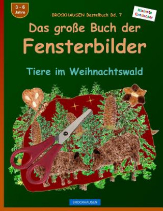 Kniha BROCKHAUSEN Bastelbuch Bd. 7: Das grosse Buch der Fensterbilder: Tiere im Weihnachtswald Dortje Golldack