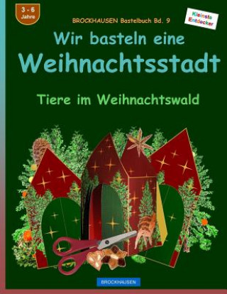 Könyv BROCKHAUSEN Bastelbuch Bd. 9: Wir basteln eine Weihnachtsstadt: Tiere im Weihnachtswald Dortje Golldack