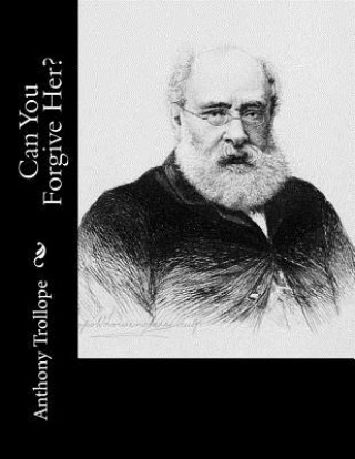 Kniha Can You Forgive Her? Anthony Trollope