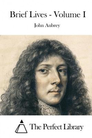Könyv Brief Lives - Volume I John Aubrey