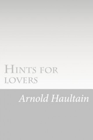 Kniha Hints for lovers Arnold Haultain