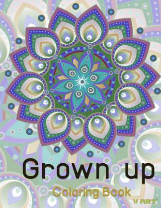 Книга Grown Up Coloring Book 10: Coloring Books for Grownups: Stress Relieving Patterns V Art