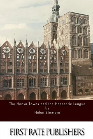 Carte The Hansa Towns and the Hanseatic League Helen Zimmern