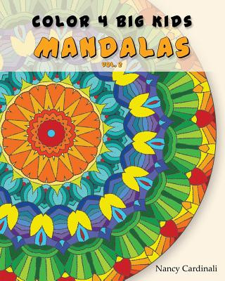 Книга Color 4 Big Kids - Mandalas Vol. 2: Mandalas Vol. 2 Nancy Cardinali