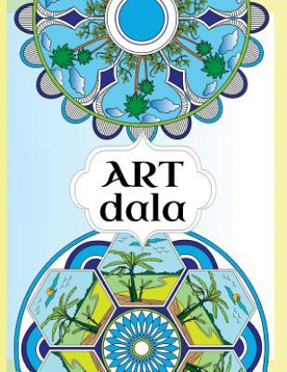 Buch Artdala adult coloring mandala book: 50 beautiful mandala combined with 50 inspiring quotes, create a calming, artistic and meditative experience for Yonatan Shushan