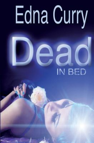 Kniha Dead in Bed Edna Curry