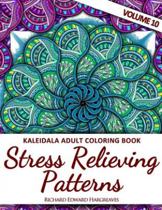 Kniha Kaleidala Adult Coloring Book: Stress Relieving Patterns, Volume 10 Richard Edward Hargreaves