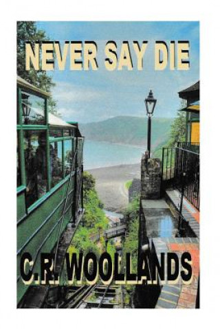 Buch Never Say Die! C R Woollands