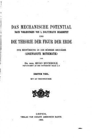 Kniha Das Mechanische Potential, Nach Vorlesungen Von L. Boltsmann Bearbeitet Hugo Buchholz