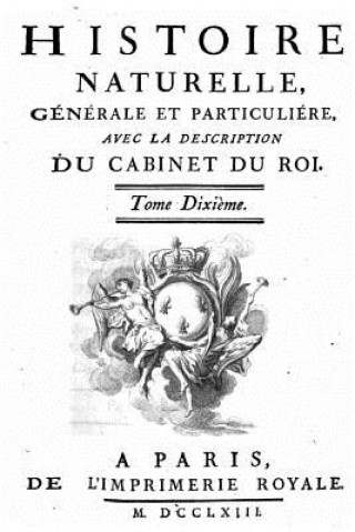 Book Histoire naturelle, générale et particuli?re, avec la description du Cabinet du roy - Tome X Georges Louis Leclerc Buffon