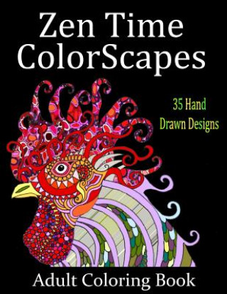 Książka Zen Time Colorscapes: Adult Coloring for Stress Relief and Relaxation Rick Cheadle