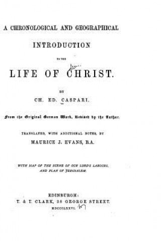 Carte A Chronological and Geographical Introduction to the Life of Christ Chretian Edouard Caspari