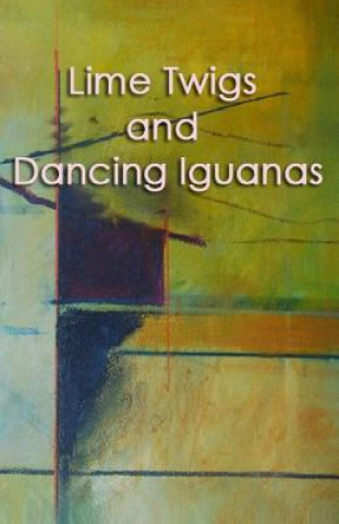 Knjiga Lime Twigs and Dancing Iguanas Philip Wickham