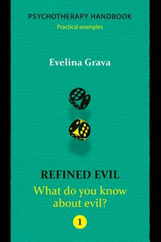 Könyv Refined Evil: What do you know about evil?: Psychotherapy handbook Evelina Grava