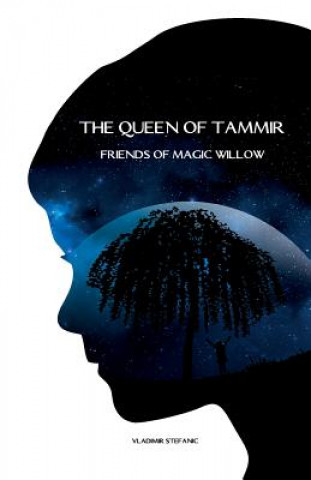 Könyv The Queen of Tammir: Friends of Magic Willow Vladimir Stefanic