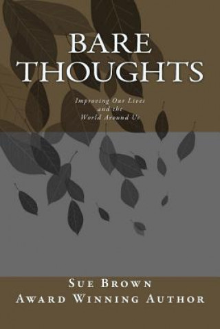 Carte Bare Thoughts: Improving Our Lives and the World Around Us Sue Brown