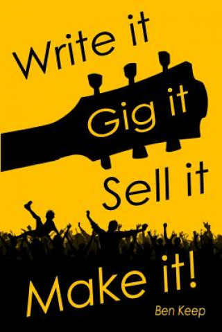 Knjiga Write it, Gig it, Sell it, Make it Ben Keep