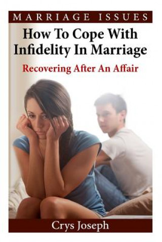 Könyv How To Cope With Infidelity In Marriage Crys Joseph