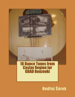 Libro 18 Dance Tunes from Caslav Region for GDAD Bouzouki Ondrej Sarek