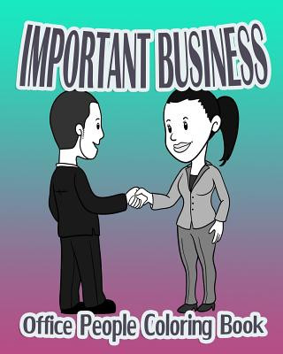 Carte Important Business (Office People Coloring Book) Buzz Magnus
