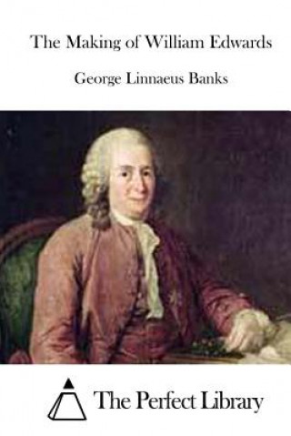 Könyv The Making of William Edwards George Linnaeus Banks