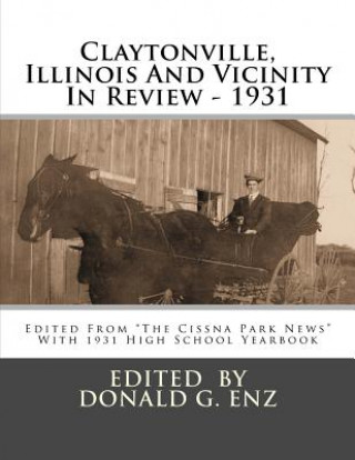 Carte Claytonville, Illinois And Vicinity In Review - 1931 Donald G Enz