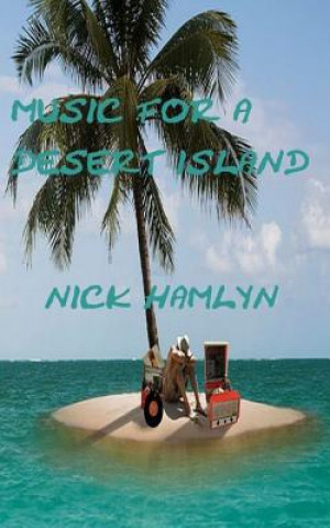 Книга Music For A Desert Island Nick  Hamlyn