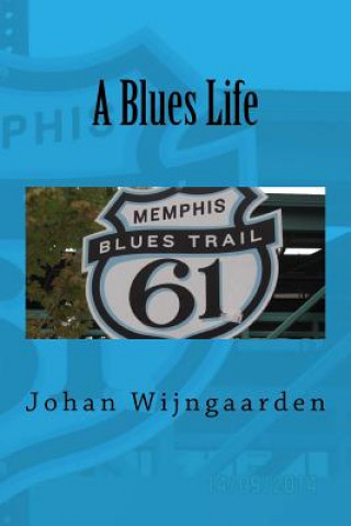 Książka A Blues Life Johan Wijngaarden