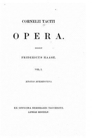 Carte Cornelii Taciti Opera - Vol. I Cornelii Taciti