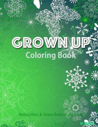 Книга Grown Up Coloring Book 14: Coloring Books for Grownups: Stress Relieving Patterns V Art