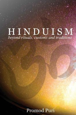 Kniha Hinduism: Beyond Rituals, Customs and Traditions Promod Puri