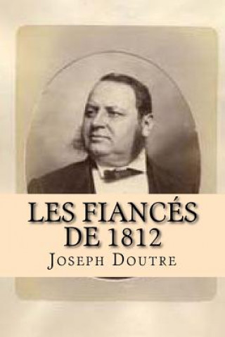 Книга Les fiances de 1812 Joseph Doutre