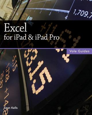 Könyv Excel for iPad & iPad Pro (Vole Guides) Sean Kells