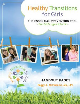 Buch Healthy Transitions for Girls Handout Pages: The Essential Prevention Tool for Girls 8 to 14 MS Lpc McFarland