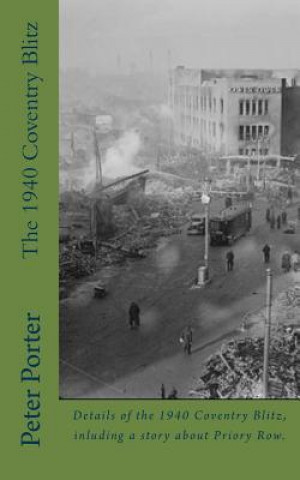 Kniha The 1940 Coventry Blitz Peter Porter