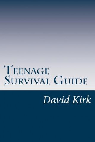 Kniha Teenage Survival Guide: the teenage handbook David Kirk