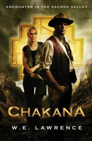 Kniha Chakana: Encounter In The Sacred Valley W E Lawrence
