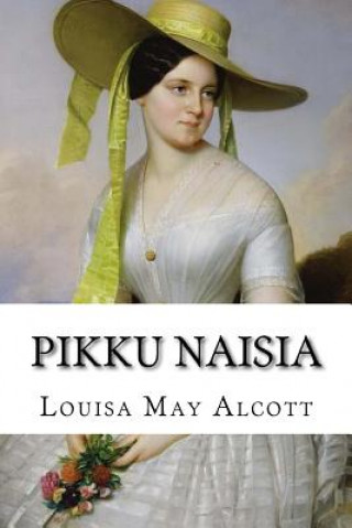 Könyv Pikku naisia Louisa May Alcott