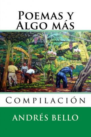 Carte Poemas y Algo mas: Compilacion Andres Bello